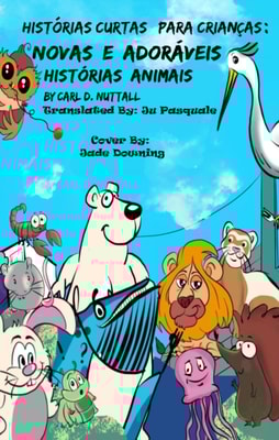 Historias Curtas Para Criancas: Novas E Adoraveis Historias Animais