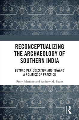 Reconceptualizing the Archaeology of Southern India