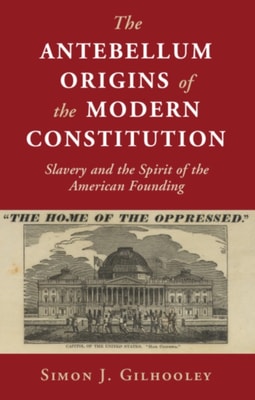 Antebellum Origins of the Modern Constitution