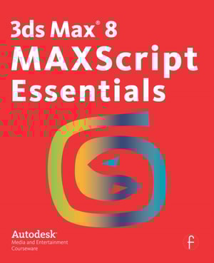 3ds Max 8 MAXScript Essentials