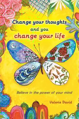 Change Your Thoughts and You Change Your Life