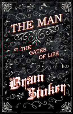 Man - Or; The Gates of Life