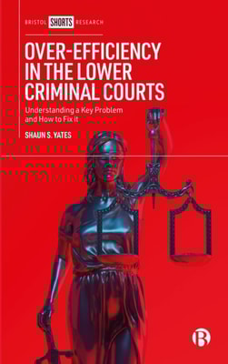 Over-Efficiency in the Lower Criminal Courts