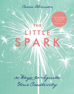 Little Spark-30 Ways to Ignite Your Creativity