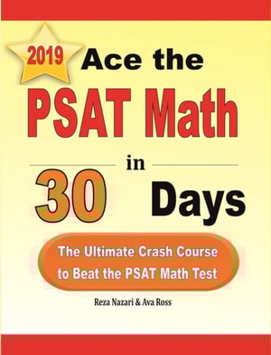 Ace the PSAT Math in 30 Days: The Ultimate Crash Course to Beat the PSAT Math Test