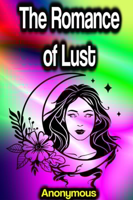 Romance of Lust: A Classic Victorian Erotic Novel