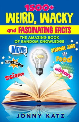 1500+ Weird, Wacky, and Fascinating Facts