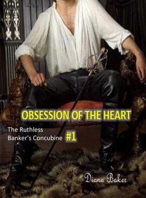 Obsession of the Heart: The Ruthless Banker's Concubine#1