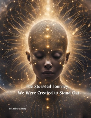 Starseed Journey...We Were Created to Stand Out