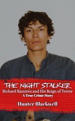 Night Stalker: Richard Ramirez and His Reign of Terror - A True Crime Story