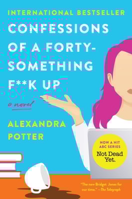 Confessions of a Forty-Something F##k Up
