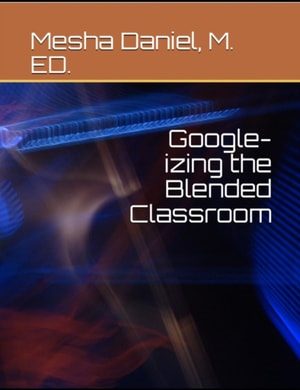 Google-Izing the Blended Classroom