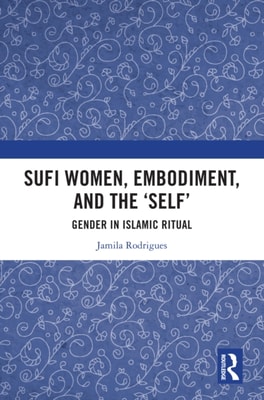 Sufi Women, Embodiment, and the 'Self'