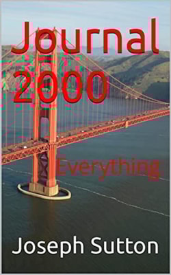 Journal 2000: Everything