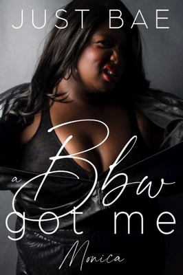 Bbw Got Me: Monica