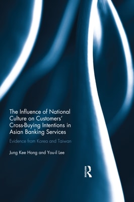 Influence of National Culture on Customers' Cross-Buying Intentions in Asian Banking Services