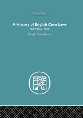 History of English Corn Laws, A