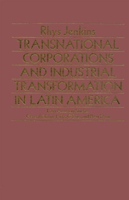 Transnational Corporations and Industrial Transformations in Latin America