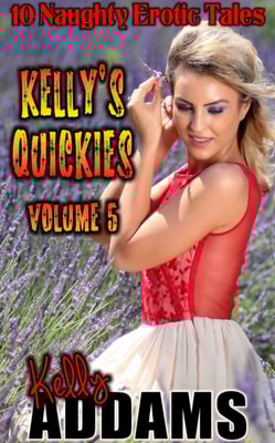Kelly's Quickies: Volume 5