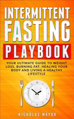Intermittent Fasting Playbook