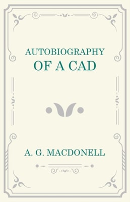 Autobiography of a Cad