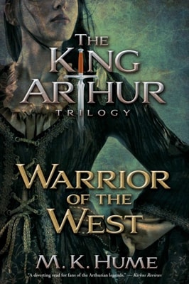 King Arthur Trilogy Book Two: Warrior of the West