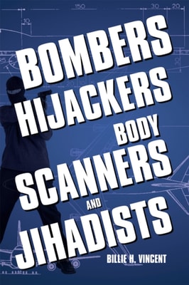 Bombers, Hijackers, Body Scanners, and Jihadists