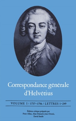 Correspondance générale d'Helvétius, Volume I