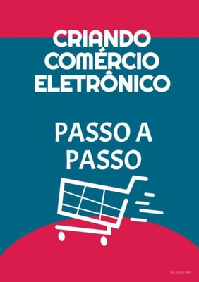 Criando Comércio Eletrônico Passo a Passo