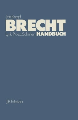 Brecht Handbuch. Lyrik, Prosa, Schriften