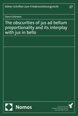 obscurities of jus ad bellum proportionality and its interplay with jus in bello