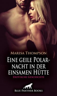 Eine geile Polarnacht in der einsamen Hütte | Erotische Geschichte