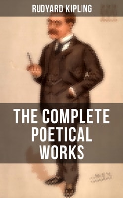 Complete Poetical Works of Rudyard Kipling