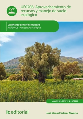 Aprovechamiento de recursos y manejo de suelo ecologico. AGAU0108