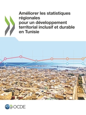 Ameliorer les statistiques regionales pour un developpement territorial inclusif et durable en Tunisie