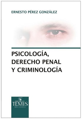 Psicología, derecho penal y criminología