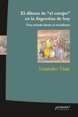 El dilema de "el campo" en la Argentina de hoy