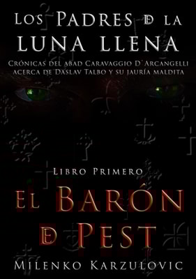 El Baron de Pest, libro primero de Los Padres de la luna llena