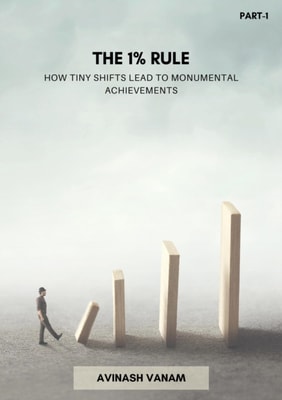 &quote;The 1% Rule: How Tiny Shifts Lead to Monumental Achievements&quote;