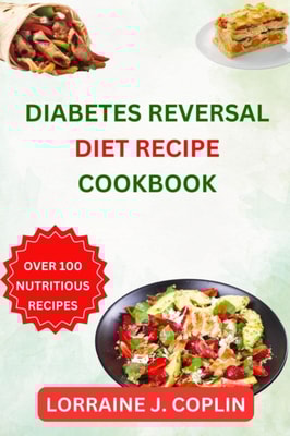 Diabetes Reversal Diet Recipe Cookbook