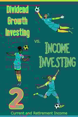 Dividend Growth Investing vs. Income Investing 2: Current and Retirement Income
