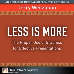 Less Is More : The Proper Use of Graphics for Effective Presentations