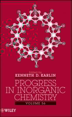 Progress in Inorganic Chemistry, Volume 56