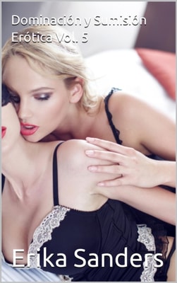 Dominacion y Sumision Erotica Vol. 5