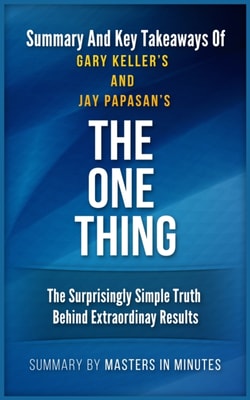 ONE Thing | Summaries & Key Takeaways In 20 Minutes