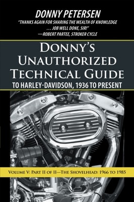 Donny'S Unauthorized Technical Guide to Harley-Davidson, 1936 to Present