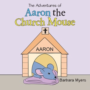 Adventures of Aaron the Church Mouse