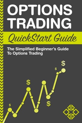 Options Trading QuickStart Guide