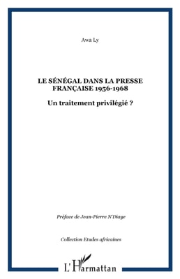 Le Sénégal dans la presse française 1956-1968