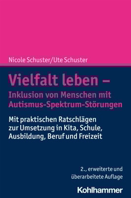 Vielfalt leben - Inklusion von Menschen mit Autismus-Spektrum-Störungen